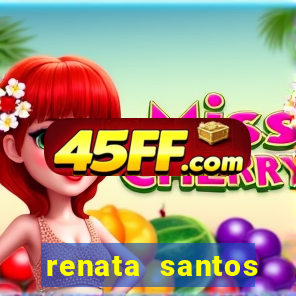 renata santos youtuber nua